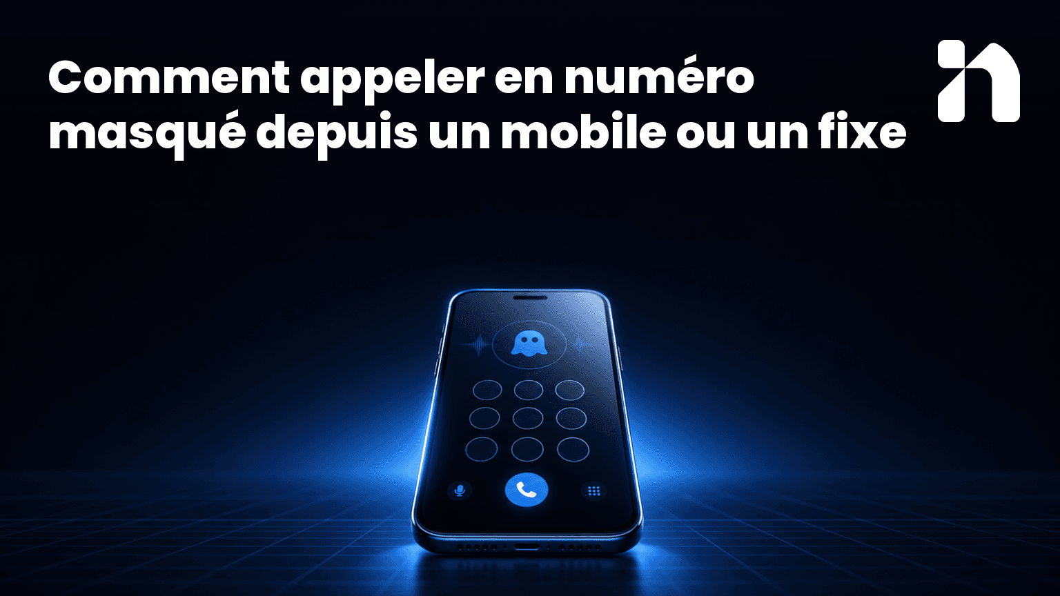 Comment appeler en numéro masqué depuis un mobile ou un fixe