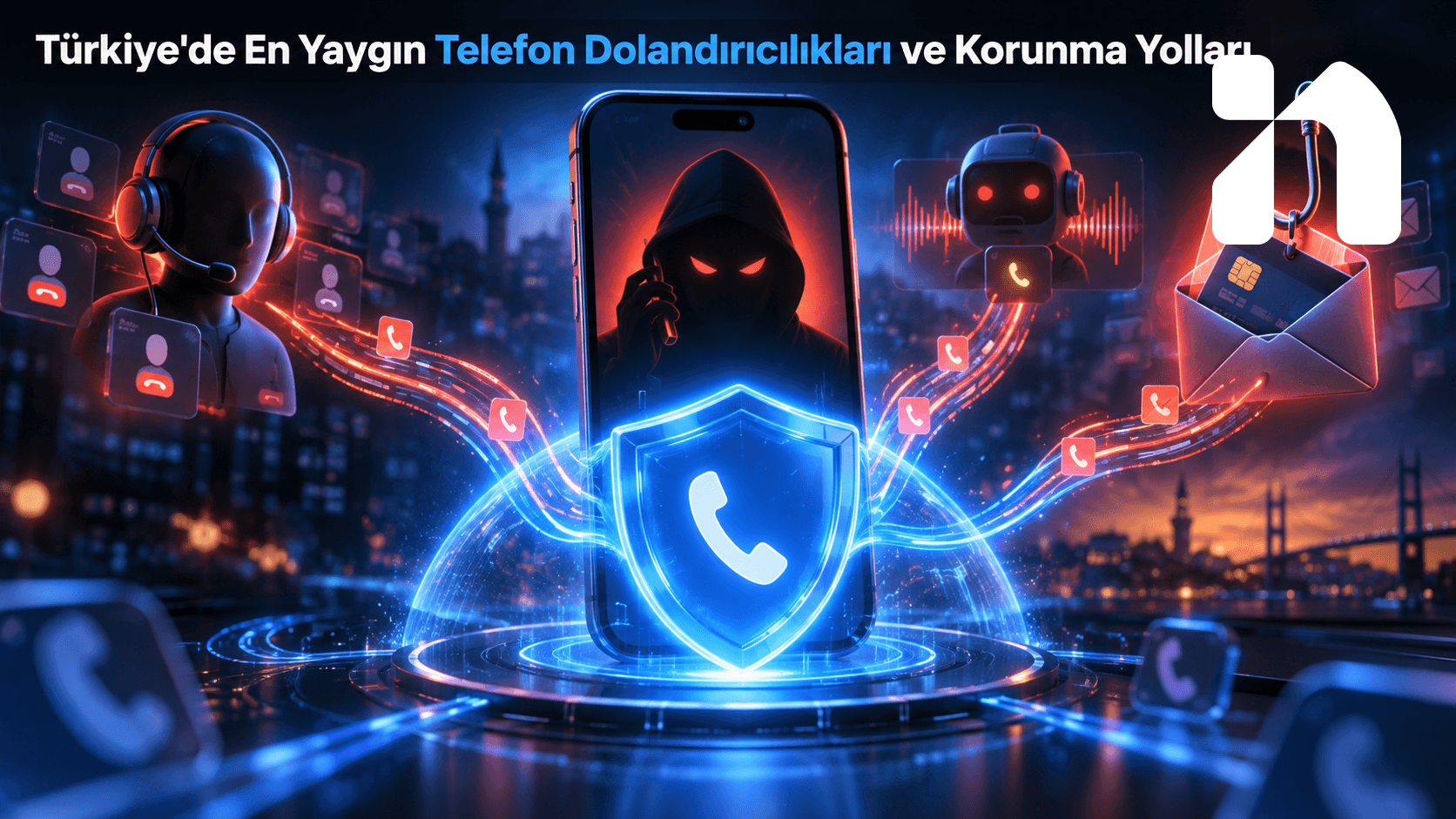 Türkiye'de En Yaygın Telefon Dolandırıcılıkları ve Korunma Yolları