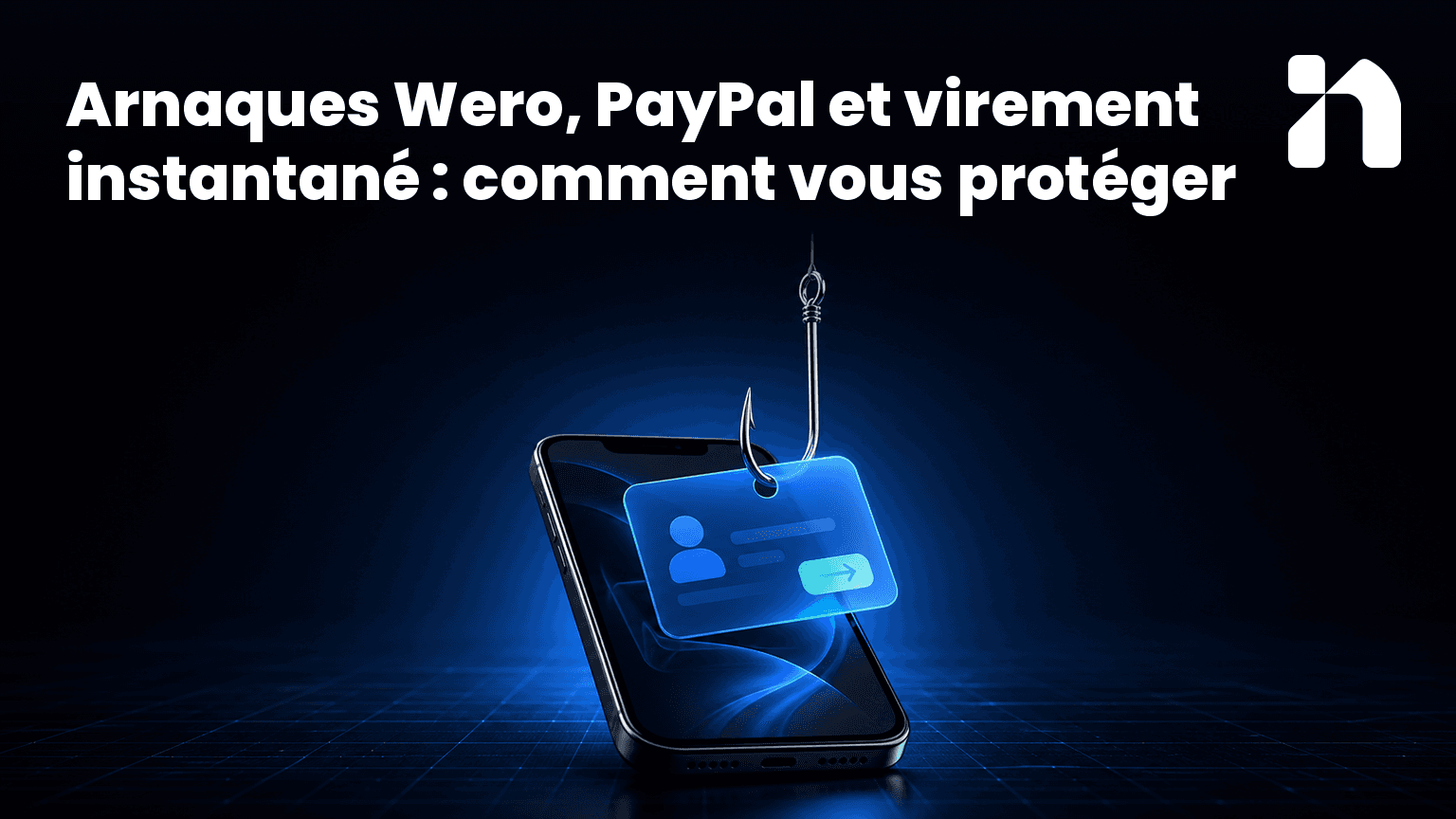 Arnaques Wero, PayPal et virement instantané : comment vous protéger