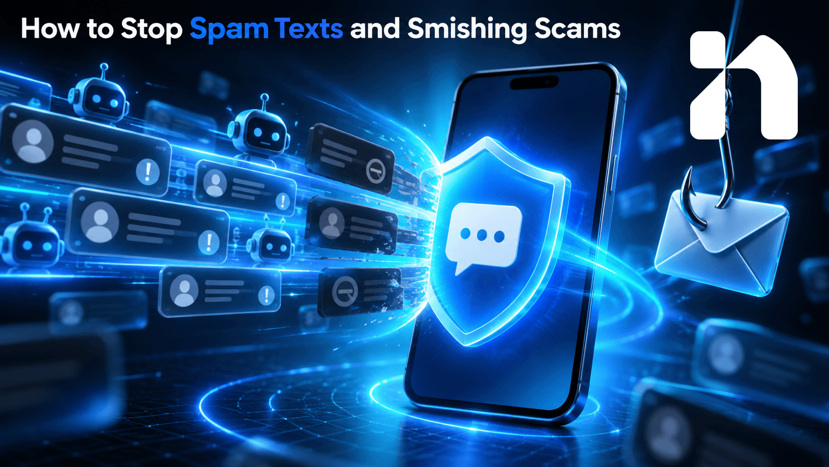 How to Stop Spam Texts and Smishing Scams
