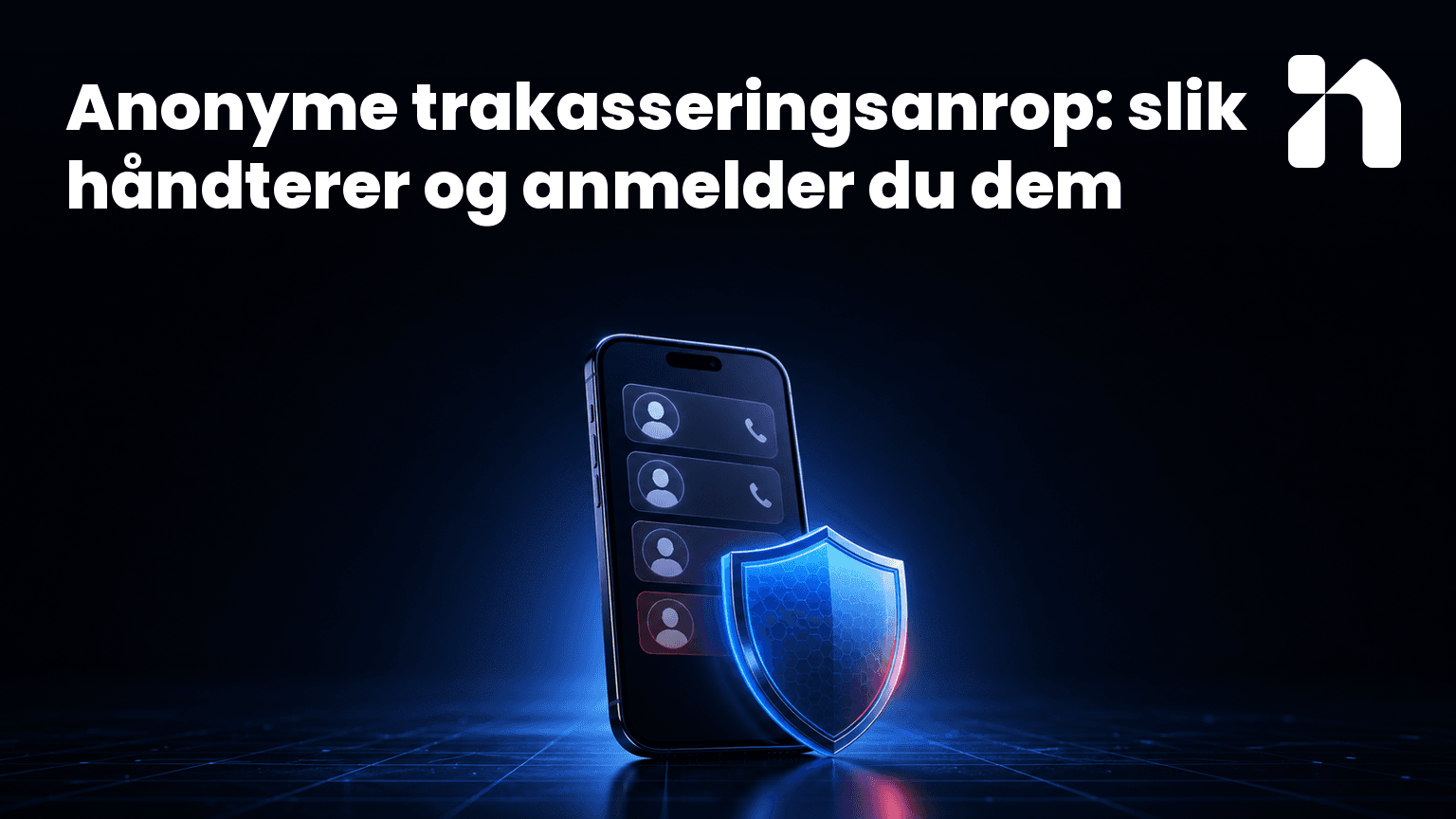 Anonyme trakasseringsanrop: slik håndterer og anmelder du dem