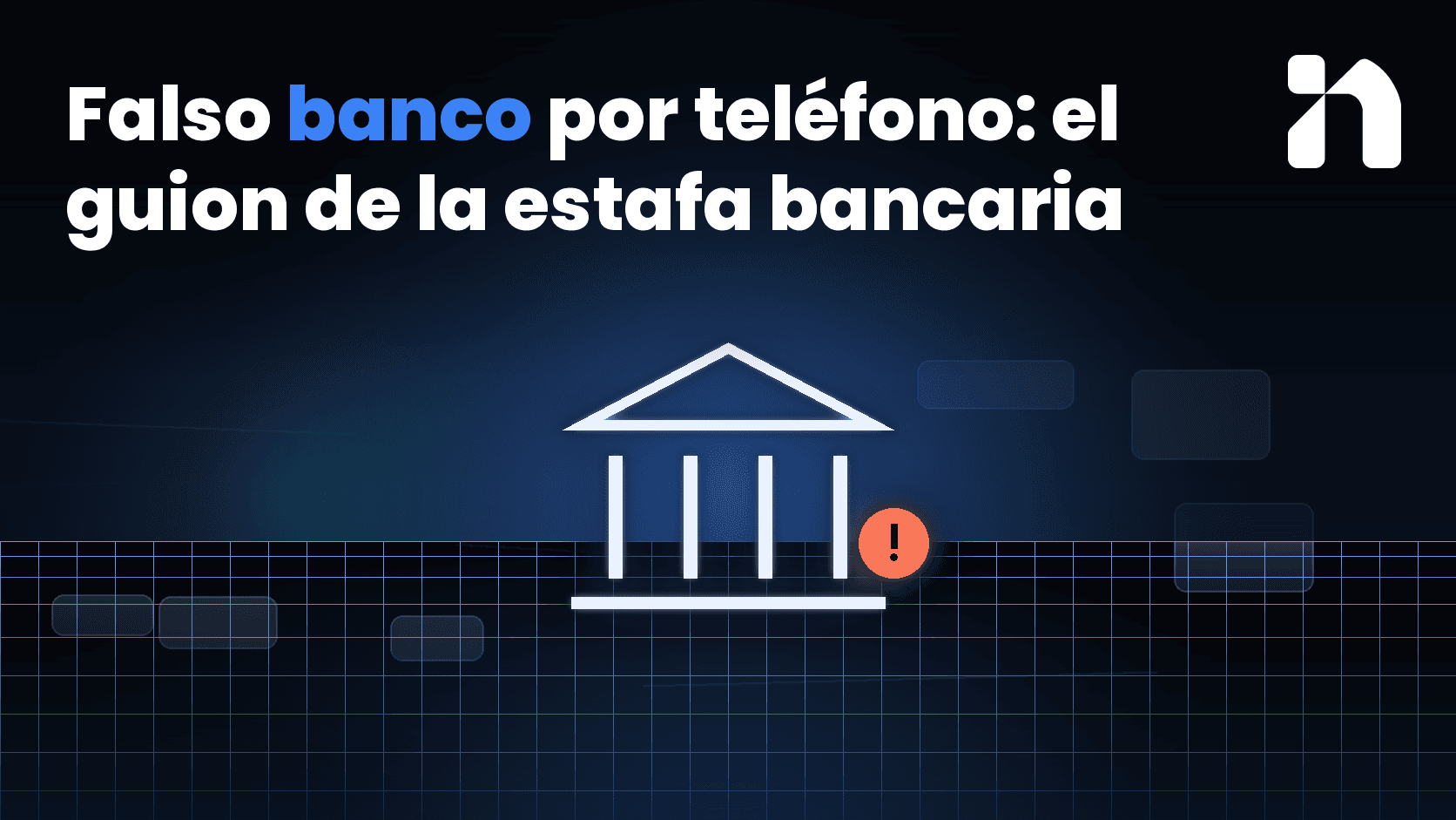 Falso banco por teléfono: el guion de la estafa bancaria