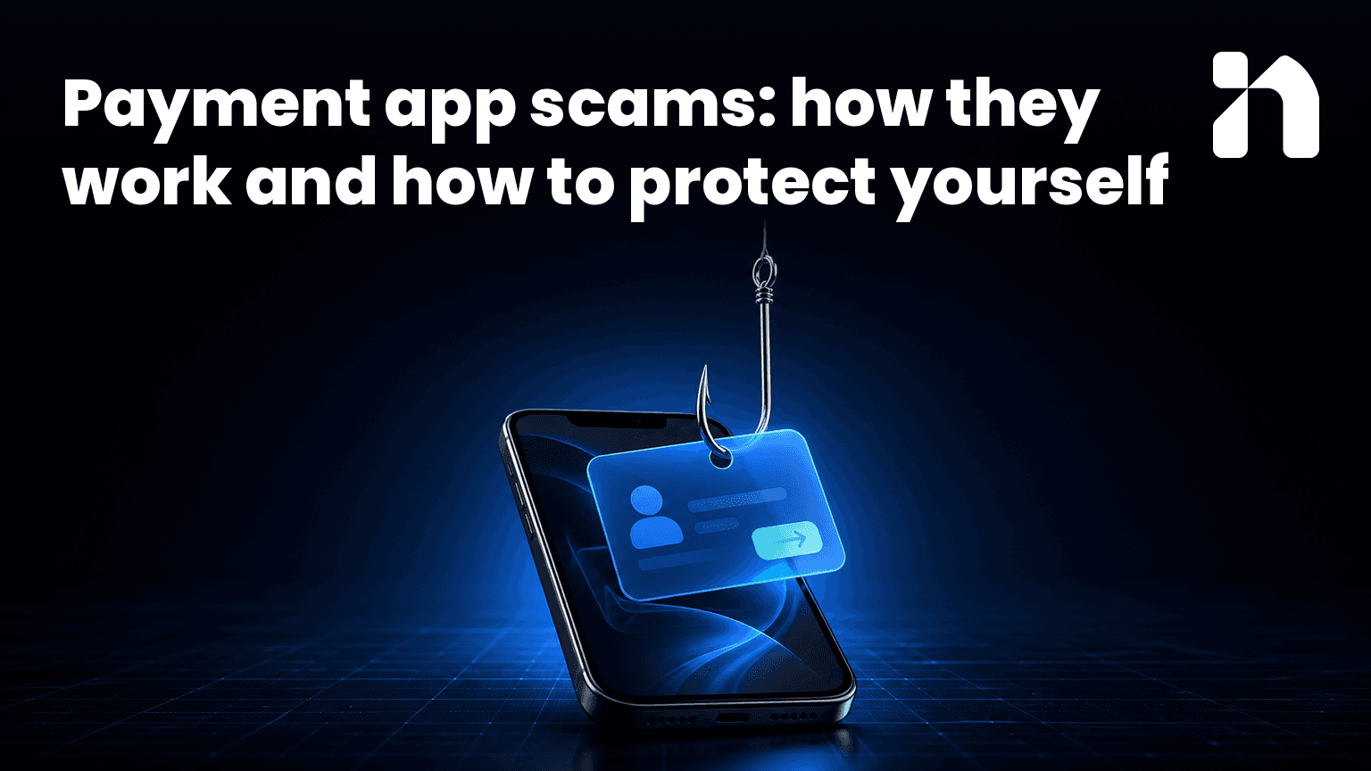 Payment app scams: how they work and how to protect yourself