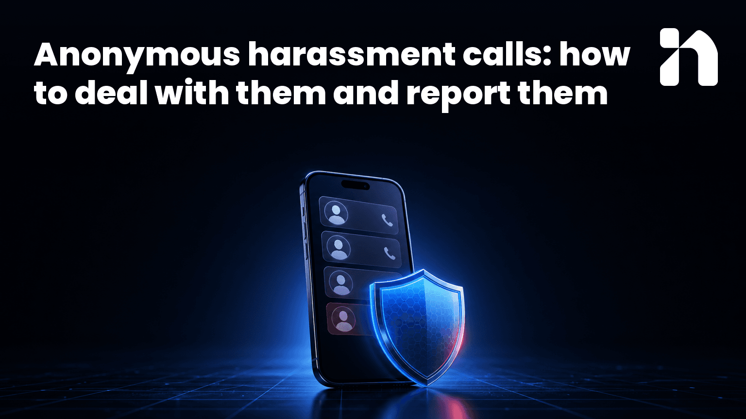Anonymous harassment calls: how to deal with them and report them