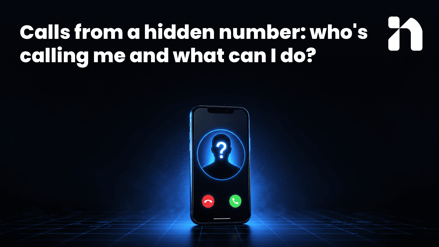 Calls from a hidden number: who's calling me and what can I do?