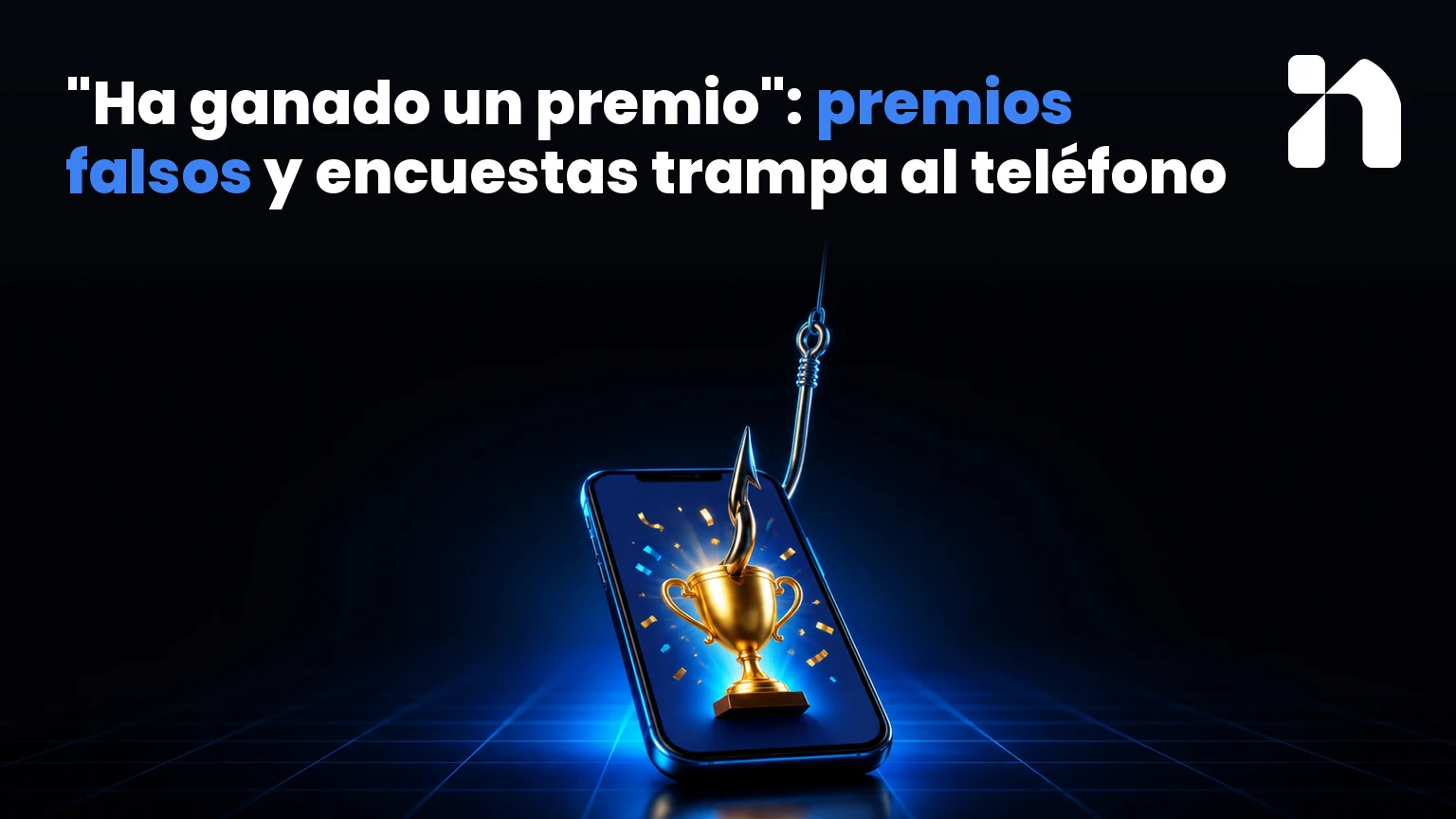 "Ha ganado un premio": premios falsos y encuestas trampa al teléfono