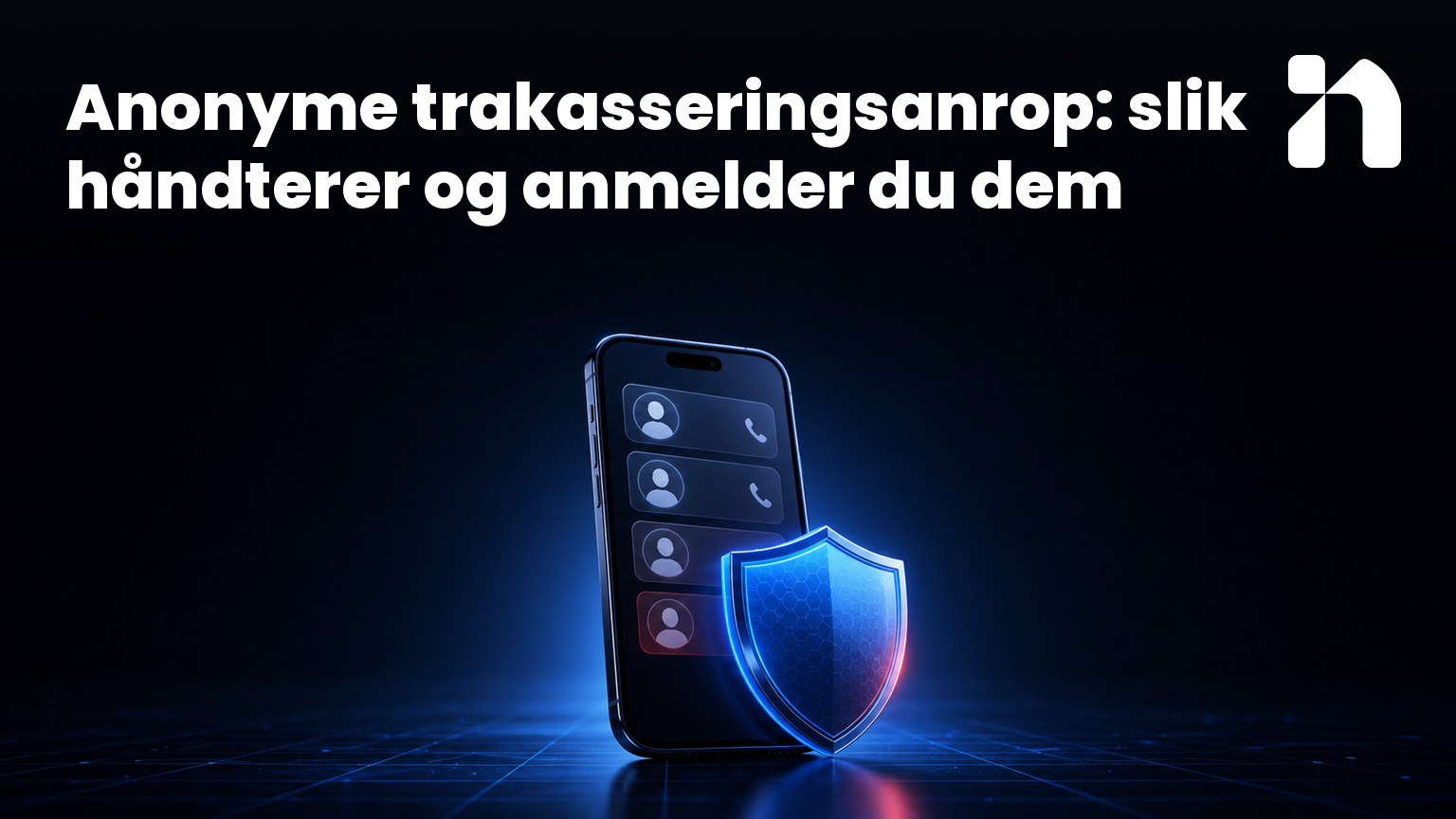 Anonyme trakasseringsanrop: slik håndterer og anmelder du dem
